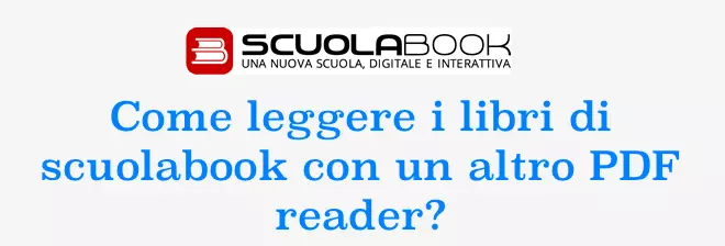 Come leggere i libri di Scuolabook con un altro PDF Reader